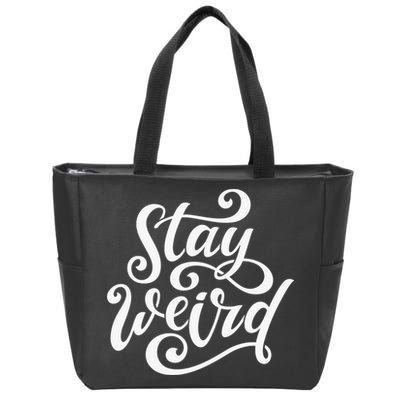 Stay Weird Funny Hand Drawn Calligraphy Zip Tote Bag