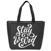Stay Weird Funny Hand Drawn Calligraphy Zip Tote Bag