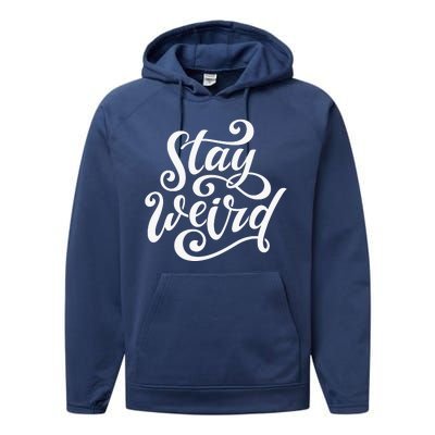 Stay Weird Funny Hand Drawn Calligraphy Performance Fleece Hoodie