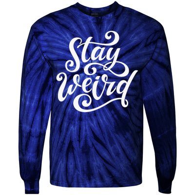 Stay Weird Funny Hand Drawn Calligraphy Tie-Dye Long Sleeve Shirt