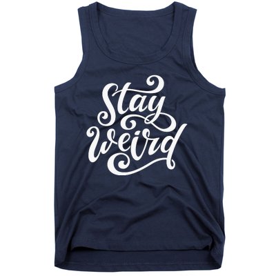 Stay Weird Funny Hand Drawn Calligraphy Tank Top