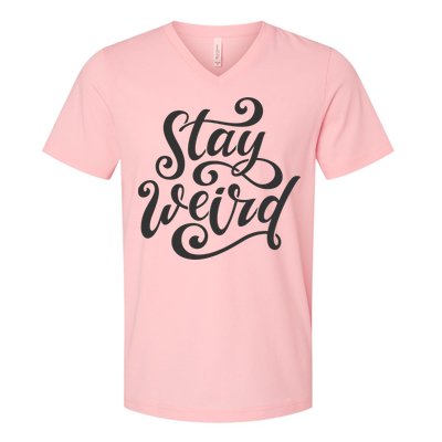 Stay Weird Funny Hand Drawn Calligraphy V-Neck T-Shirt