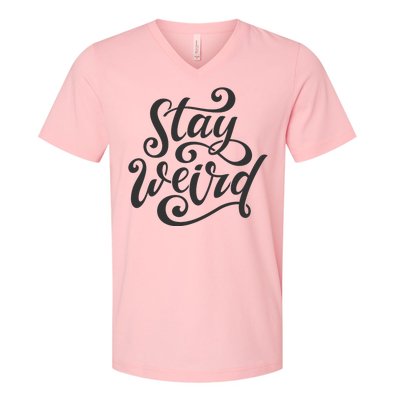 Stay Weird Funny Hand Drawn Calligraphy V-Neck T-Shirt