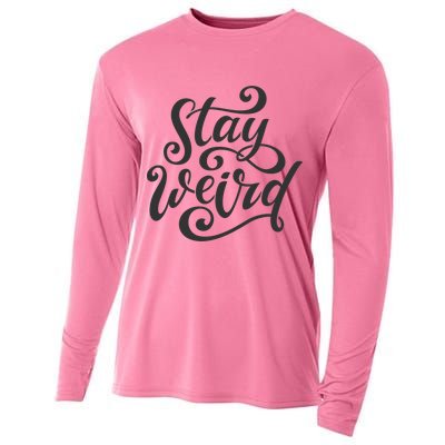 Stay Weird Funny Hand Drawn Calligraphy Cooling Performance Long Sleeve Crew