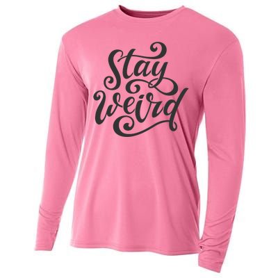 Stay Weird Funny Hand Drawn Calligraphy Cooling Performance Long Sleeve Crew