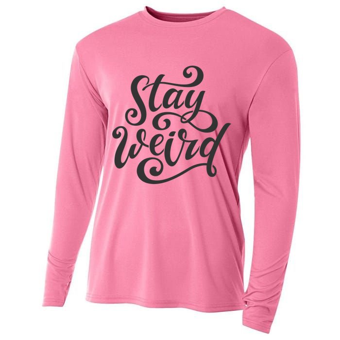 Stay Weird Funny Hand Drawn Calligraphy Cooling Performance Long Sleeve Crew