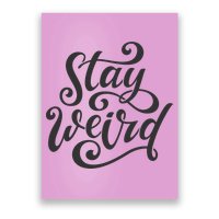 Stay Weird Funny Hand Drawn Calligraphy Poster