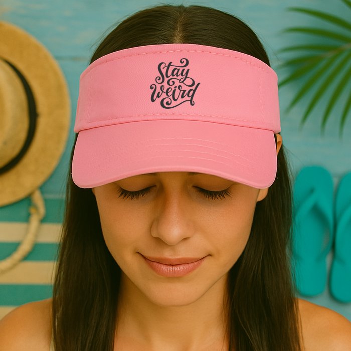 Stay Weird Funny Hand Drawn Calligraphy Visor