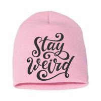 Stay Weird Funny Hand Drawn Calligraphy Short Acrylic Beanie