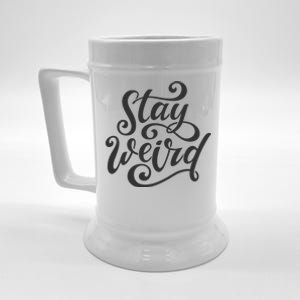 Stay Weird Funny Hand Drawn Calligraphy Beer Stein