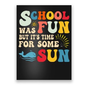 School Was Fun But ItS Time For Some Sun Graduation Summer Poster