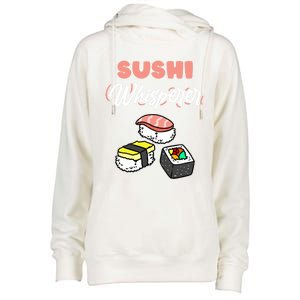 Sushi Whisperer For Sushi Lover Gift Womens Funnel Neck Pullover Hood