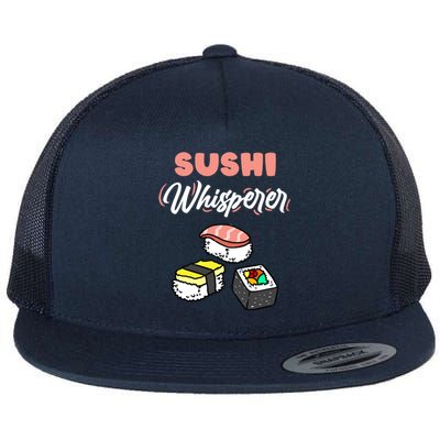 Sushi Whisperer For Sushi Lover Gift Flat Bill Trucker Hat