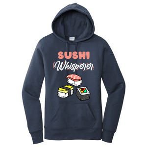 Sushi Whisperer For Sushi Lover Gift Women's Pullover Hoodie