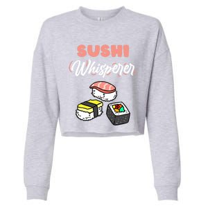 Sushi Whisperer For Sushi Lover Gift Cropped Pullover Crew