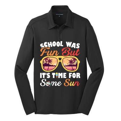 School Was Fun But ItS Time For Some Sun Last Day Of School Gift Silk Touch Performance Long Sleeve Polo