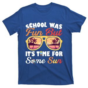 School Was Fun But ItS Time For Some Sun Last Day Of School Gift T-Shirt