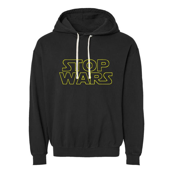 Stop Wars Funny Garment-Dyed Fleece Hoodie