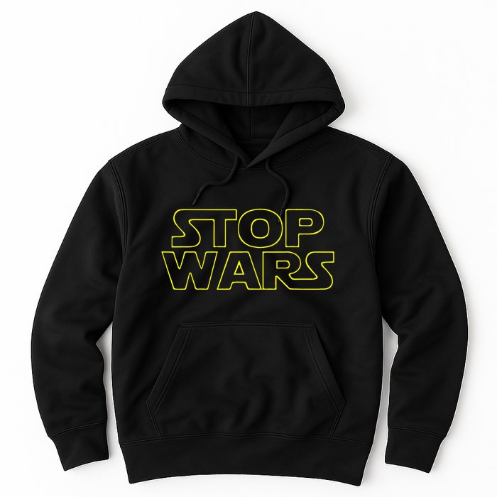 Stop Wars Funny Hoodie