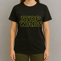 Stop Wars Funny T-Shirt
