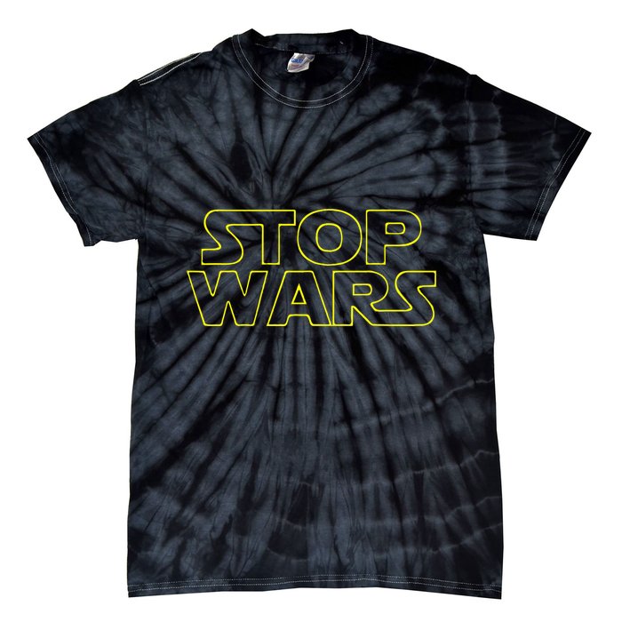 Stop Wars Funny Tie-Dye T-Shirt