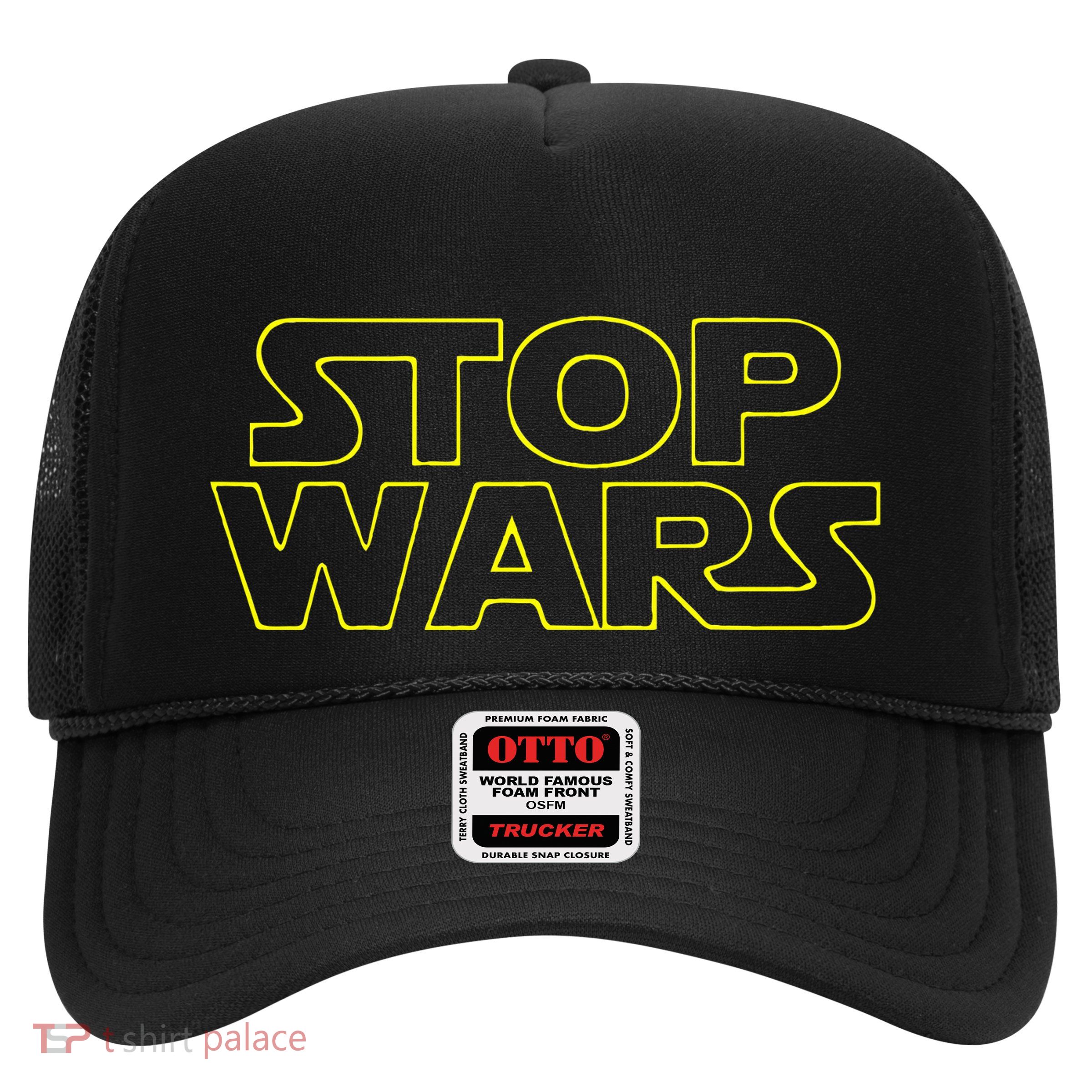 Stop Wars Funny Trucker Hat
