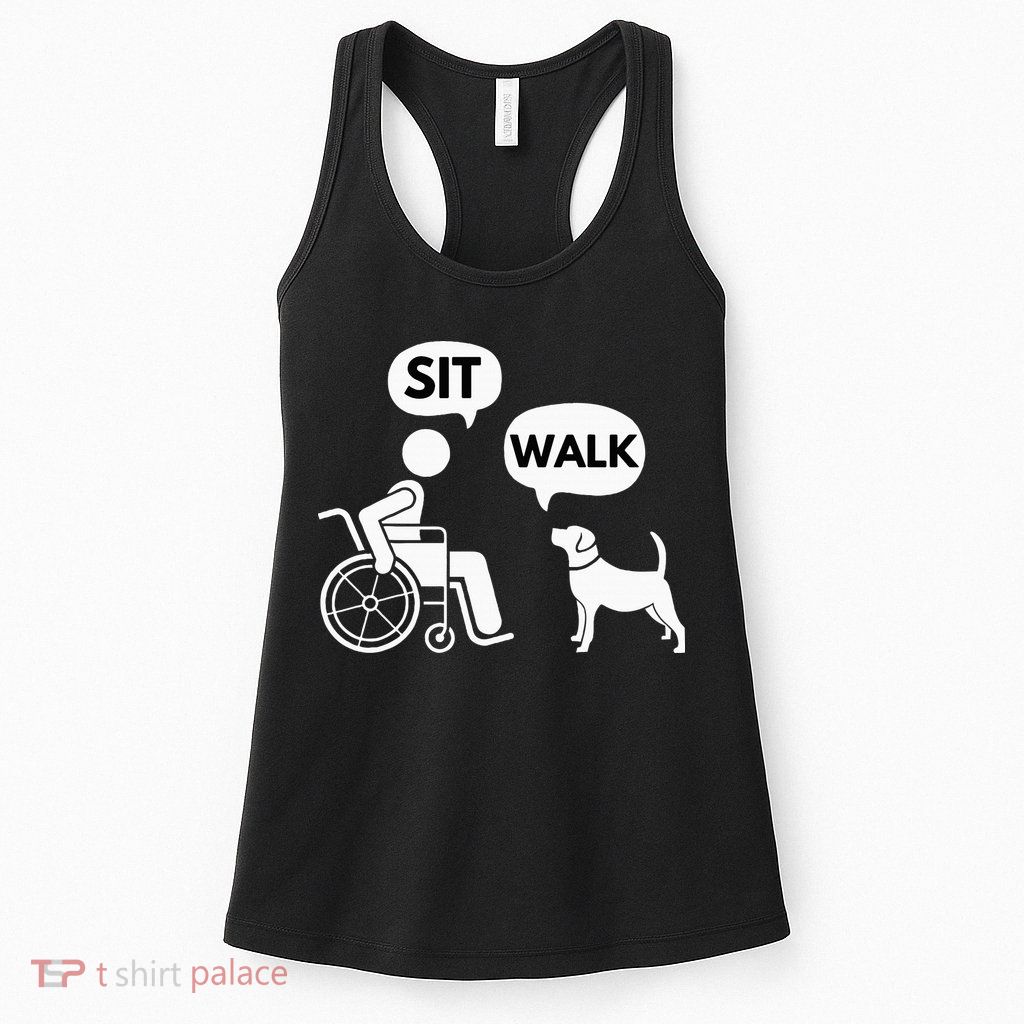 Sit Walk Funny Disabled Wheelchair User & Pet Dog Womens Tank Top