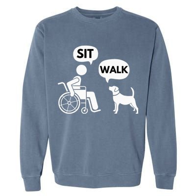 Sit Walk Funny Disabled Wheelchair User & Pet Dog Garment-Dyed Sweatshirt