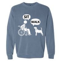 Sit Walk Funny Disabled Wheelchair User & Pet Dog Garment-Dyed Sweatshirt
