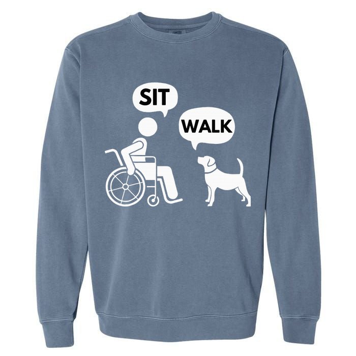 Sit Walk Funny Disabled Wheelchair User & Pet Dog Garment-Dyed Sweatshirt