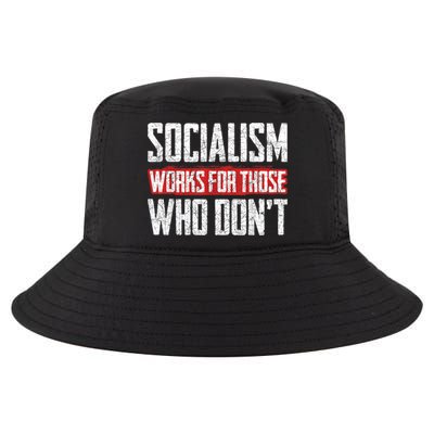 Socialism Works For Those Who Dont Funny Anti Socialism Cool Comfort Performance Bucket Hat