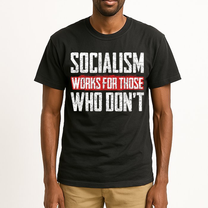 Socialism Works For Those Who Dont Funny Anti Socialism Tall T-Shirt