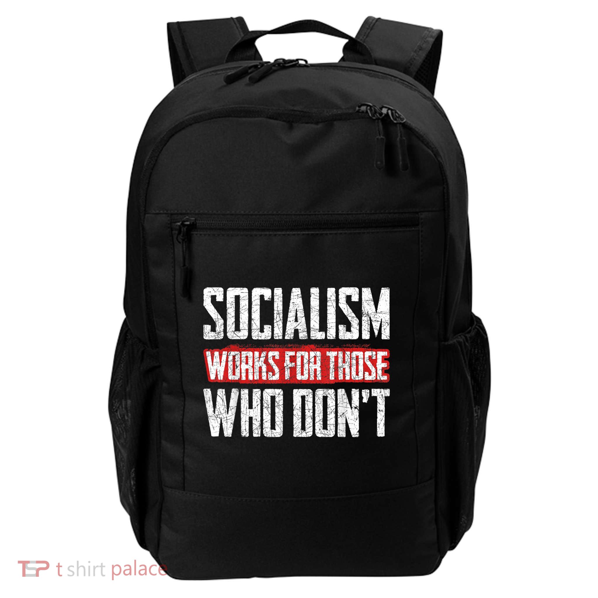 Socialism Works For Those Who Dont Funny Anti Socialism Backpack