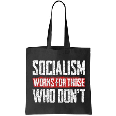 Socialism Works For Those Who Dont Funny Anti Socialism Bag
