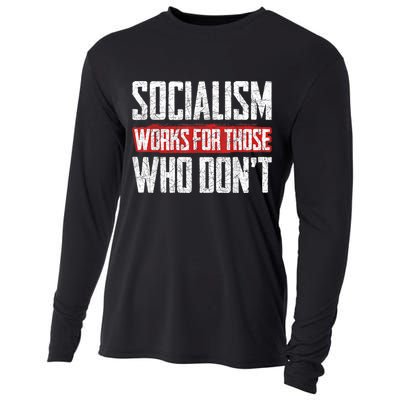 Socialism Works For Those Who Dont Funny Anti Socialism Cooling Performance Long Sleeve Crew