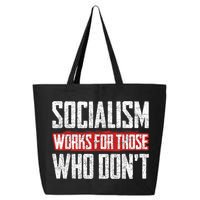 Socialism Works For Those Who Dont Funny Anti Socialism 25L Jumbo Tote