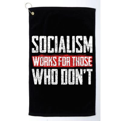 Socialism Works For Those Who Dont Funny Anti Socialism Golf Towel