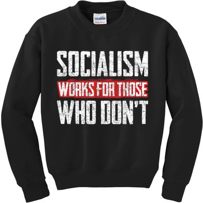 Socialism Works For Those Who Dont Funny Anti Socialism Kids Sweatshirt