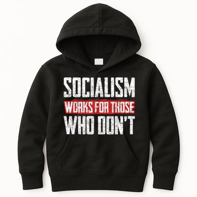 Socialism Works For Those Who Dont Funny Anti Socialism Kids Hoodie