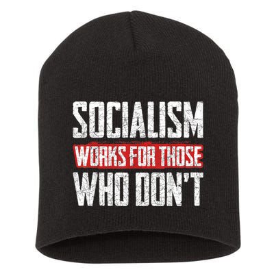 Socialism Works For Those Who Dont Funny Anti Socialism Short Acrylic Beanie