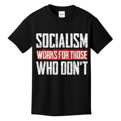 Socialism Works For Those Who Dont Funny Anti Socialism Kids T-Shirt