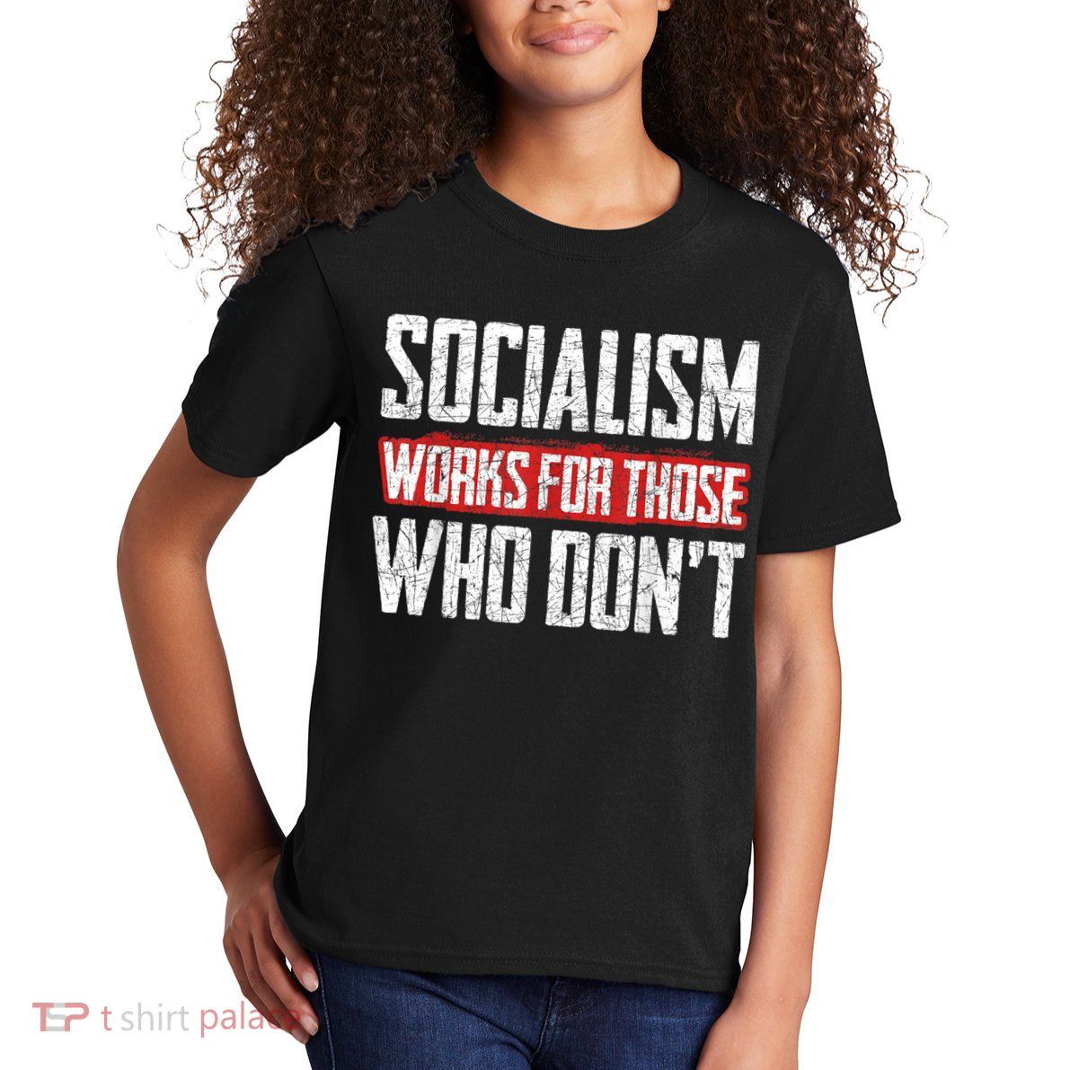 Socialism Works For Those Who Dont Funny Anti Socialism Kids T-Shirt
