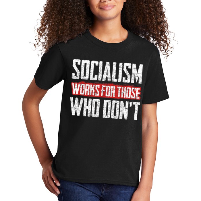 Socialism Works For Those Who Dont Funny Anti Socialism Kids T-Shirt