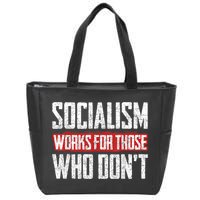 Socialism Works For Those Who Dont Funny Anti Socialism Zip Tote Bag
