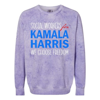 Social Workers For Kamala Harris 2024 We Choose Freedom Colorblast Crewneck Sweatshirt