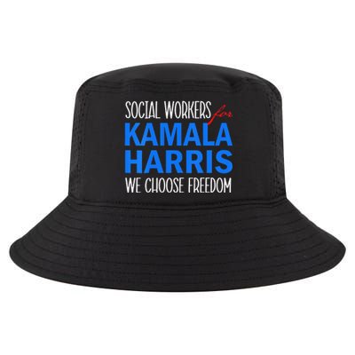 Social Workers For Kamala Harris 2024 We Choose Freedom Cool Comfort Performance Bucket Hat