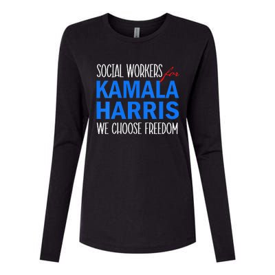 Social Workers For Kamala Harris 2024 We Choose Freedom Womens Cotton Relaxed Long Sleeve T-Shirt