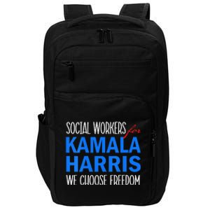 Social Workers For Kamala Harris 2024 We Choose Freedom Impact Tech Backpack