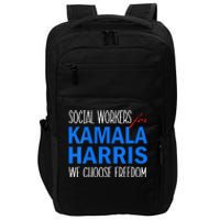 Social Workers For Kamala Harris 2024 We Choose Freedom Impact Tech Backpack