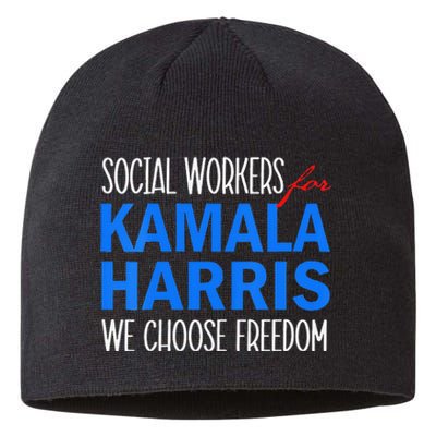 Social Workers For Kamala Harris 2024 We Choose Freedom Sustainable Beanie